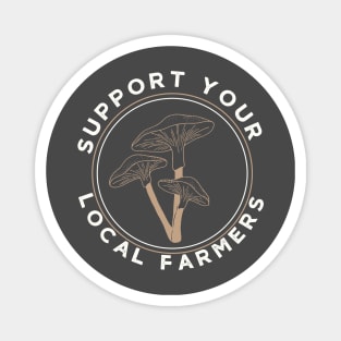 Mushrooms Support Your Local Farmers Magnet